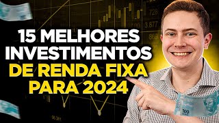 🥇 OS MELHORES INVESTIMENTOS DE RENDA FIXA PARA 2024 CDB Liq Diária Pósfixado Pre IPCA LCILCA [upl. by Aryamoy]