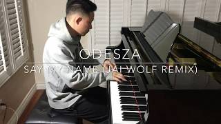 Odesza  Say My Name Jai Wolf Remix Piano Cover [upl. by Just]