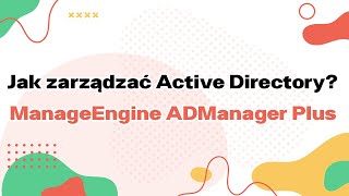 Jak zarządzać Active Directory ManageEngine ADManager Plus [upl. by Kered]