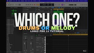 Drums or Melody What Comes First When Making Beats In Logic Pro [upl. by Ysdnil]