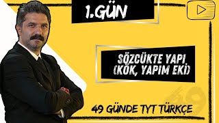 Sözcükte Yapı  Kök Yapım Eki  49 Günde TYT Türkçe Kampı  1GÜN [upl. by Anatlus784]