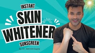 quotInstant Skin Whitener Dr Abhinit Guptas Sunscreen for Silky Smooth and Poreless Skinquot laskomig [upl. by Magel]