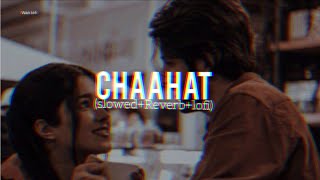 Main toh bas teri chahat mein chahoon rehna sada slowedReverbsong chaahat song [upl. by Borchert87]