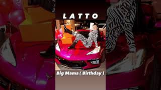 Latto BIRTHDAY  Big Mama [upl. by Madison35]