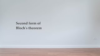 Second form of Blochs theorem [upl. by Erodaeht354]