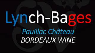 How to Pronounce Château LynchBages French Wine Pronunciation [upl. by Risay]