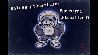 SolunaryDusttale Pyrosomni Akumalized [upl. by Procto]