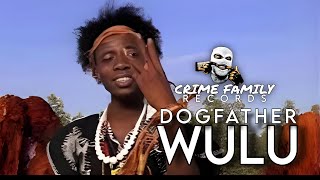 Dogfather  Wulu Official Music Video [upl. by Eiramanig454]