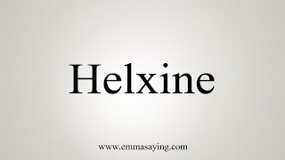 How To Say Helxine [upl. by Fosque]