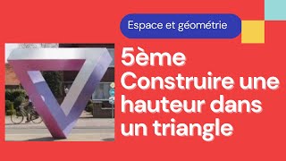 5ème  Comment construire une hauteur dans un triangle [upl. by Ydnik]