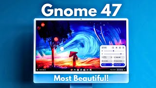 🚀 NEW GNOME 47 is Beautiful • New Features amp Updates are Coming • Better Than KDE PLASMA [upl. by Ursi]