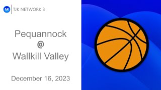 TJK NETWORK 3 PRESENTS Boys Basketball  Pequannock  Wallkill Valley Official Game Broadcast [upl. by Griffin327]