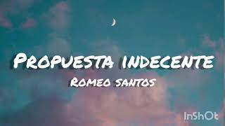 Romeo Santos  Una propuesta indecente lyrics letra romeosantos [upl. by Anuahsal]