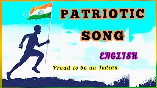 Independence Day Song  English Patriotic song with lyrics  proud to be an Indian  popular song [upl. by Mcgray]