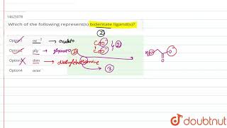 Which of the following represents bidentate ligands [upl. by Atinot]