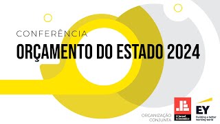 Assista agora à conferência Orçamento do Estado 2024 organizada pelo JE e EY [upl. by Aneek]