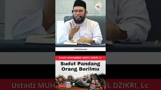 SUDUT PANDANG ORANG YANG BERILMU DALAM MENILAI SESUATU  Ustadz MUHAMMAD NUZUL DZIKRI Lc [upl. by Faust458]