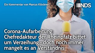 CoronaAufarbeitung Chefredakteur der Rheinpfalz bittet um Verzeihung  NDSPodcast [upl. by Siseneg514]