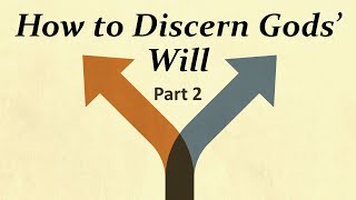 How to Discern Gods WillPart 2 [upl. by Reisman]