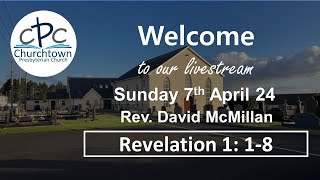 Churchtown Presbyterian Church  Sunday 7th April 24  Rev David McMillan [upl. by Ahsats]