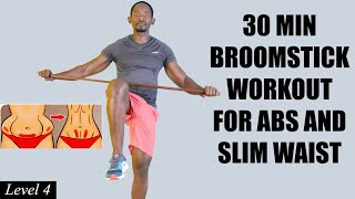 30Minute BROOMSTICK ABS and SLIM WAIST WORKOUT  All Standing Exercises [upl. by Friend316]