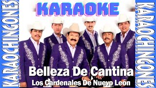 KARAOKE  Cardenales De Nuevo León  Belleza De Cantina [upl. by Lrat]