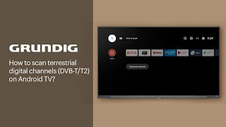 How to scan terrestrial digital channels DVBTT2 on Android TV  GRUNDIG [upl. by Manlove]