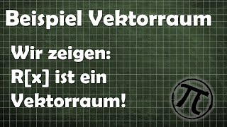 Vektorraumbeispiel sehr ausführlich Rx die reellen Polynome sind ein Vektorraum [upl. by Crocker]