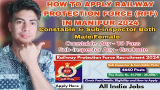 🔴HOW TO APPLY RAILWAY PROTECTION FORCE RPF IN MANIPUR 2024  BOTH MALE FEMALE  AFTER LONG TIME✅ [upl. by Haek]