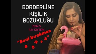 Borderline Kisilik Bozuklugu  DSM 5 in ilk kriteri [upl. by Israeli]