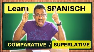 Learn the COMPARATIVE and SUPERLATIVE in Spanish [upl. by Kravits]