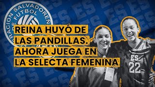 Reina la seleccionada de fútbol que huyó de las pandillas [upl. by Gasper737]