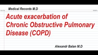 Acute exacerbation of Chronic Obstructive Pulmonary Disease  COPD [upl. by Kate884]