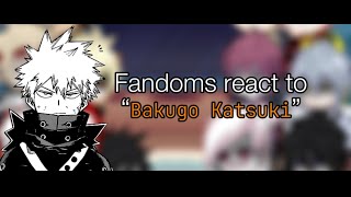 Fandoms react to Bakugo Katsuki  mhabnha my hero academia [upl. by Samohtnhoj]