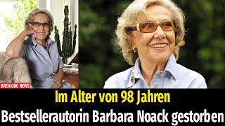 Im Alter von 98 Jahren Bestsellerautorin Barbara Noack gestorben [upl. by Stubbs]