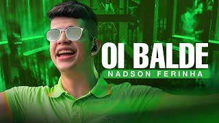 OI BALDE  NADSON O FERINHA [upl. by Ahsinak]