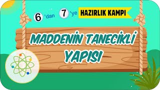 Maddenin Tanecikli Yapısı 💧 6dan 7ye Hazırlık Kampı 2023 [upl. by Almap]