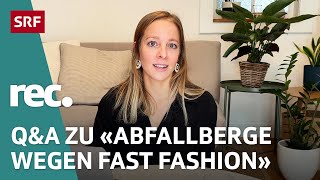 QampA zu «Abfallberge wegen Fast Fashion– Das passiert mit unseren Altkleidern»  rec  SRF [upl. by Norat]