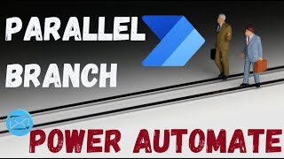 How to Create a Parallel Branch Flow in Power Automate [upl. by Wallach]