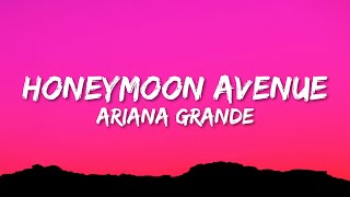 Ariana Grande  Honeymoon Avenue Lyrics [upl. by Ahsekan]