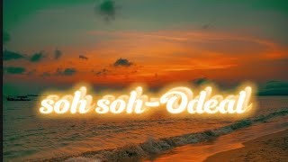 soh sohOdeal lyrics slowed reverb [upl. by Attenov]