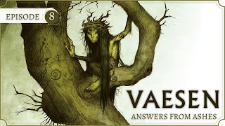 Vaesen Answers from Ashes  Episode 8  Up In Flames [upl. by Attezi893]