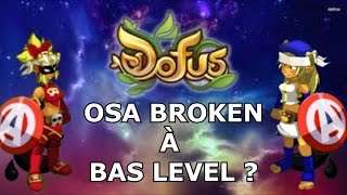 Dofus OSA VRAIMENT BROKEN À BAS LEVEL [upl. by Nnodnarb962]