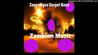 Zaoga Egea Gospel Band  Zambian Music Pt3 Official Gospel Audio [upl. by Norvol]