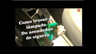 COMO TROCAR A LÂMPADA DO ACENDEDOR DE CIGARRO DO COROLLA [upl. by Ursulette]