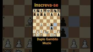 Duplo Gambito Muzio xadrez chess shorts [upl. by Leonore534]