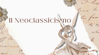 Il Neoclassicismo [upl. by Atteuqihc]