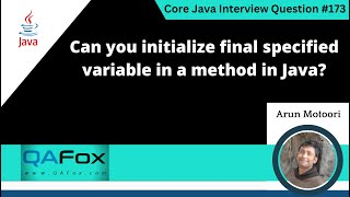 Can you initialize final specified variable in a method in Java Core Java Interview Question 173 [upl. by Ahsyak557]