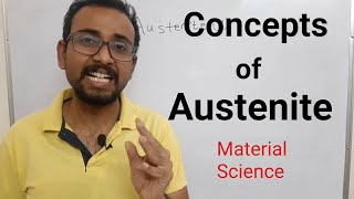 Austenite  Concepts of Austenite  Materials of Austenite  Material Science  by Prateek Gaikwad [upl. by Arimat]