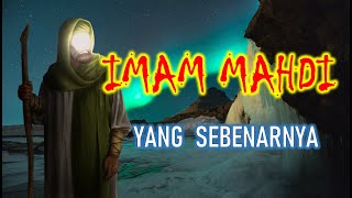 INILAH SOSOK IMAM MAHDI YANG SEBENARNYA [upl. by Eetnod]